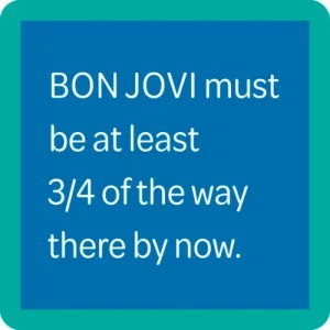 Drinks On Me B Jovi Coaster