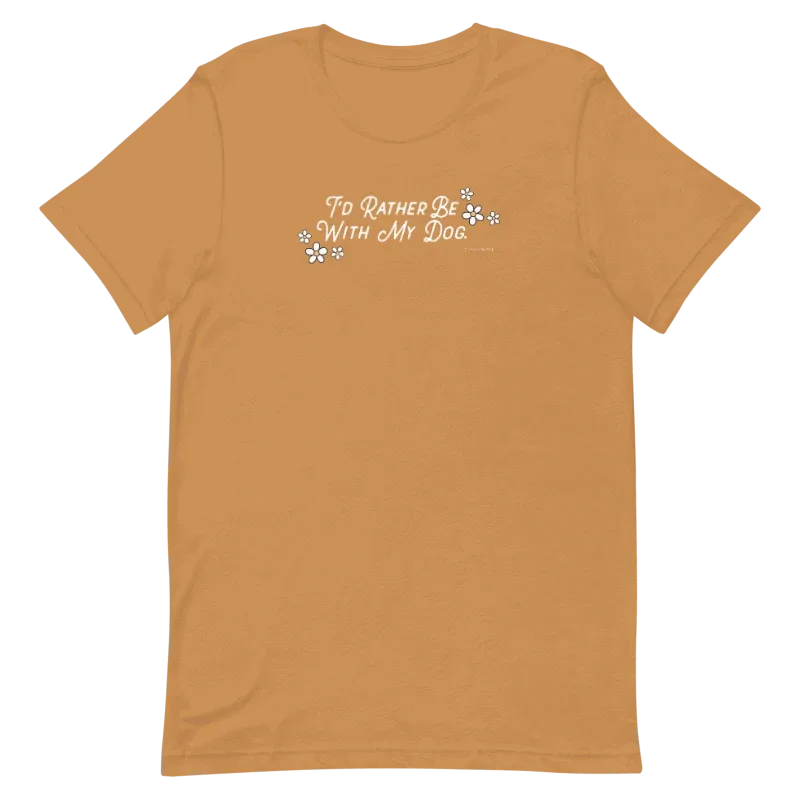Human Tee - I'd Rather Be With My Dog