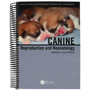 Canine Reproduction and Neonatology By Marthina L. Greer