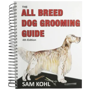 The All Breed Dog Grooming Guide by Sam Kohl 4th Edition