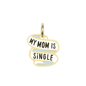 My Mom is Single Dog Collar Charm