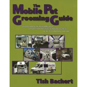 The Mobile Pet Grooming Guide by Tish Bachert