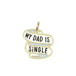 My Dad is Single Dog Collar Charm