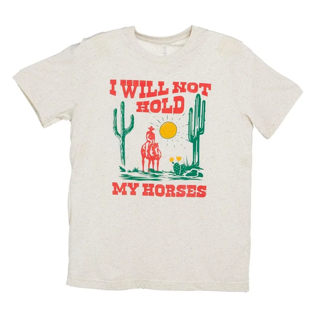 Ruby's Rubbish I Will Not Hold My Horses Tee Shirt