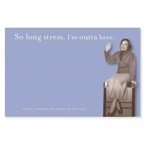 Shannon Martin Design So Long Stress, I'm Outta Here Sticky Notes
