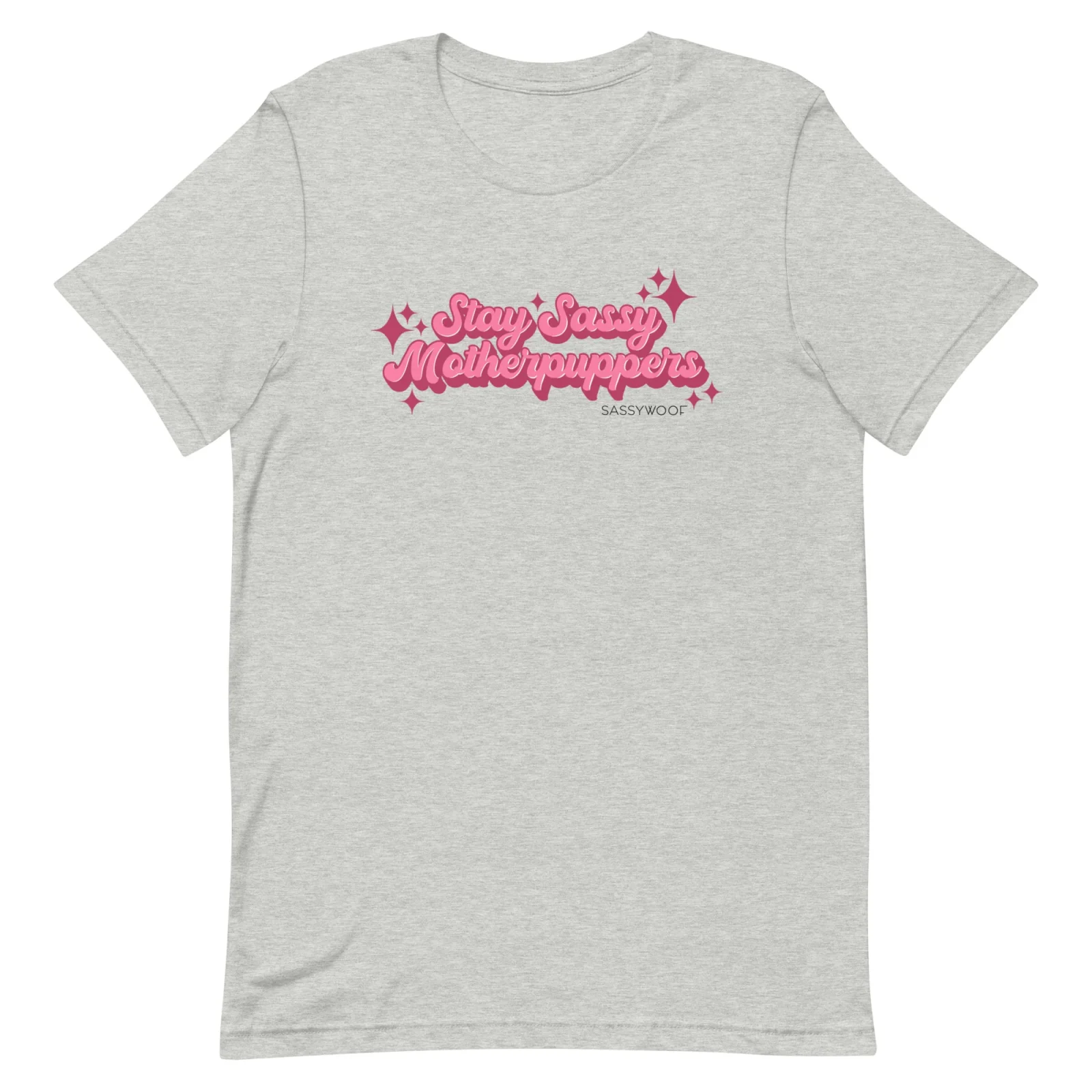 Stay Sassy Motherpuppers Tee