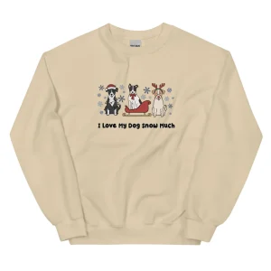 Sweatshirt - I Love My Dog Snow Much (Mutts)