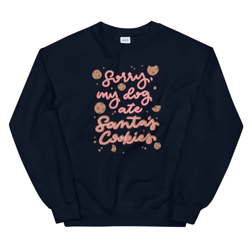 Sweatshirt - My Dog Ate Santa's Cookies