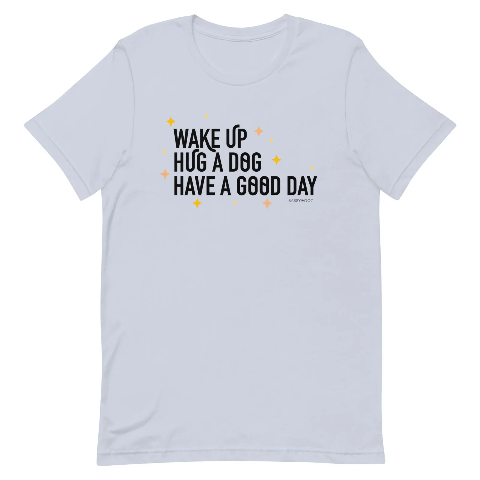 Wake Up, Hug A Dog, Have A Good Day Tee - Image 2